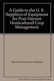 A Guide to UK suppliers of equipment for post-harvest horticultural crop management
