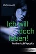 Ich will doch leben!: Nadine ist HIV-positiv