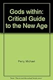 Gods within : a critical guide to the New Age