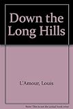 Down the long hills