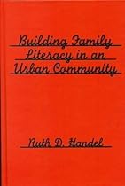 Building Family Literacy in an Urban Community (Language and Literacy Series)