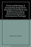 Trinity and ontology : a comparative study of the theologies of Karl Barth and Wolfhart Pannenberg