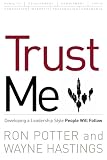 Trust Me: developing a leadership style people will follow