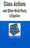Class Actions and Other Multi-Party Litigation in a Nutshell (In a Nutshell (West Publishing))