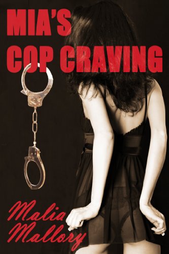 Mia's Cop Craving (Hot Cop Sex Fantasy #1) (Light BDSM) (Police Officer Sex Fantasy) by Malia Mallory