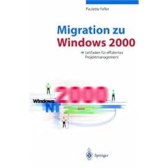 Migration zu Windows 2000: Leitfaden f�r effizientes Projektmanagement