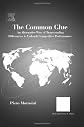 The Common Glue: An Alternative Way of Transcending Differences to Unleash Competitive Performance (International Business and Management) (Internati