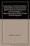 Ecogenetics : genetic variation in susceptibility to environmental agents