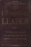 The Extraordinary Leader : Turning Good Managers into Great Leaders