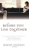 Before You Live Together: Will Living Together Bring Your Closer or Drive You Apart?