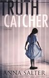 Truth Catcher: A Novel of Suspense