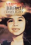 Vanished in Broad Daylight: Children Are the Future Never Forget