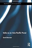 ISBN 9780415725729 product image for India as an Asia Pacific Power (Routledge Security in Asia Pacific) | upcitemdb.com