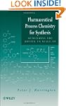 Pharmaceutical Process Chemistry for...
