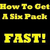 related product How To Get A Six Pack FAST! The Must-Know Secrets Of How To Get Six Pack Abs And How To Get Ripped In No Time!