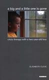 A Big and a Little One is Gone
 Crisis Therapy with a Two-Year-Old Boy
 Crisis Therapy with a Two-year-old Boy,
Elisabeth Cleve
