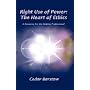 Right Use Of Power:  The Heart of Ethics