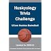 Huskyology Trivia Challenge: UConn Huskies Basketball