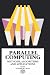 Book Parallel Computing: Methods, Algorithms and Applications