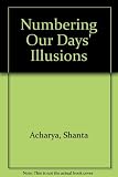 Numbering our day's illusions