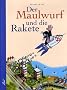 Der Maulwurf und die Rakete.