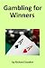 GAMBLING FOR WINNERS: Your Hard-Headed, No B.S. Guide to Gaming Opportunities With a Long-Term, Mathematical, Positive Expectation