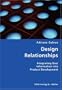 Design Relationships: Integrating User Information into Product Development
