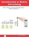 Introduction to Mobile Advertising, How to Setup, Create and Manage Ads for Mobile Telephones