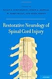 Restorative neurology of spinal cord injury