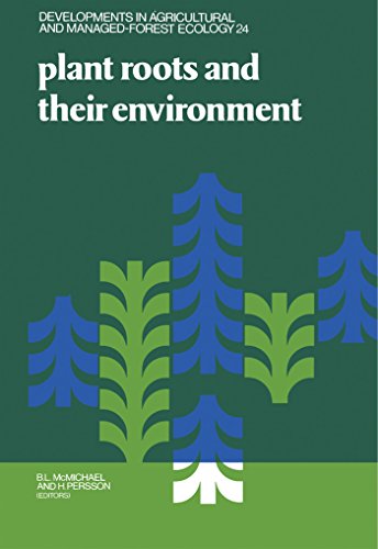 Plant Roots and Their Environment (Developments in Agricultural and Managed-Forest Ecology)