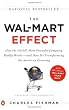 The Wal-Mart Effect: How the World's Most Powerful Company Really Works--and How It's Transforming the American Economy