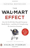 The Wal-Mart Effect: How the World's Most Powerful Company Really Works--and How It's Transforming the American Economy