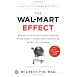 The Wal-Mart Effect: How the World's Most Powerful Company Really Works--and How It's Transforming the American Economy