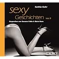 Sexy Geschichten Volume II. Hei�e Erotik - schamlos, authentisch und ohne Tabus!