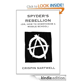 Spyder's Rebellion (Or, How to Overthrow a Middle School)
