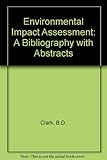 Environmental impact assessment : a bibliography with abstracts