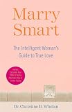 Marry Smart: The Intelligent Woman's Guide to True Love