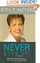 Never Give Up!: Relentless Determination to Overcome Life's Challenges