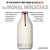 The Moral Molecule | [Paul J. Zak]