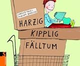 Harzig, Kipplig, F&auml;lltum