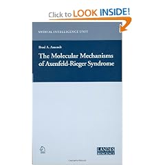 Click here to buy The Molecular Mechanisms of Axenfeld-Rieger Syndrome (Medical Intelligence Unit) by Brad A. Amendt.