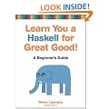 Learn You a Haskell for Great Good!: A Beginner's Guide: A Beginner's Guide to Haskell