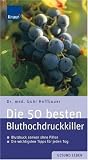 Produkt-Bild: Die 50 besten Bluthochdruckkiller: Blutdruck senken ohne Pillen. Die wichtigsten Tipps f&uuml;r jeden Tag