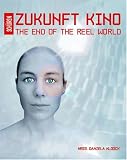 Zukunft Kino: The End of the Reel World - 