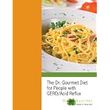 The Dr. Gourmet Diet for People with GERD / Acid Reflux