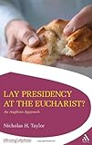 Lay presidency at the Eucharist : an Anglican approach