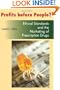 Profits before People?: Ethical Standards and the Marketing of Prescription Drugs (Bioethics and the Humanities)