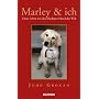 Marley & ich: Unser Leben mit dem frechsten Hund der Welt