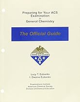 Preparing for Your ACS Examination in General Chemistry: The Official Guide