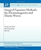Recent Advances in Integral Equation Solvers in Electromagnetics (Synthesis Lectures on Computational Electromagnetics)